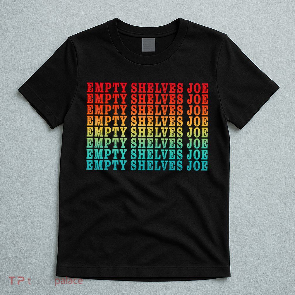 Empty Shelves Joe Anti Joe Biden Repeating T-Shirt