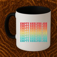 Empty Shelves Joe Anti Joe Biden Repeating Coffee Mug