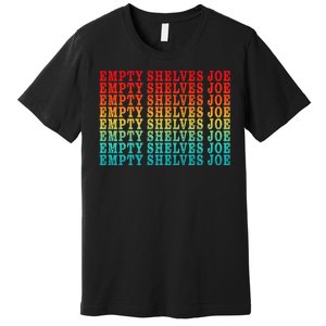 Empty Shelves Joe Anti Joe Biden Repeating Premium T-Shirt