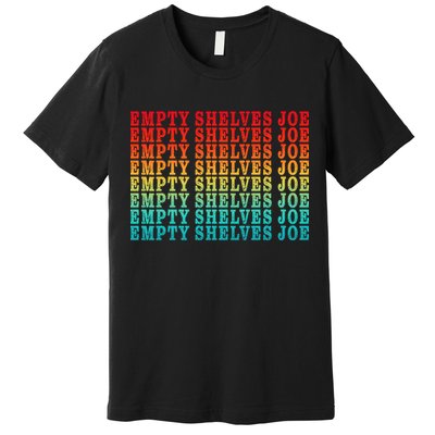 Empty Shelves Joe Anti Joe Biden Repeating Premium T-Shirt