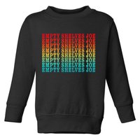Empty Shelves Joe Anti Joe Biden Repeating Toddler Sweatshirt