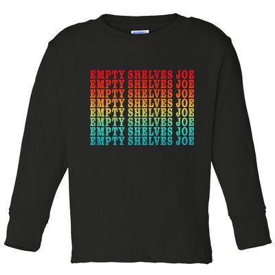 Empty Shelves Joe Anti Joe Biden Repeating Toddler Long Sleeve Shirt