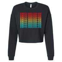 Empty Shelves Joe Anti Joe Biden Repeating Cropped Pullover Crew