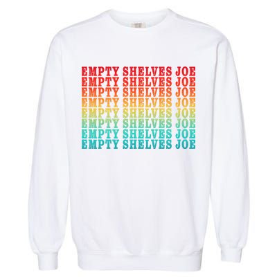 Empty Shelves Joe Anti Joe Biden Repeating Garment-Dyed Sweatshirt