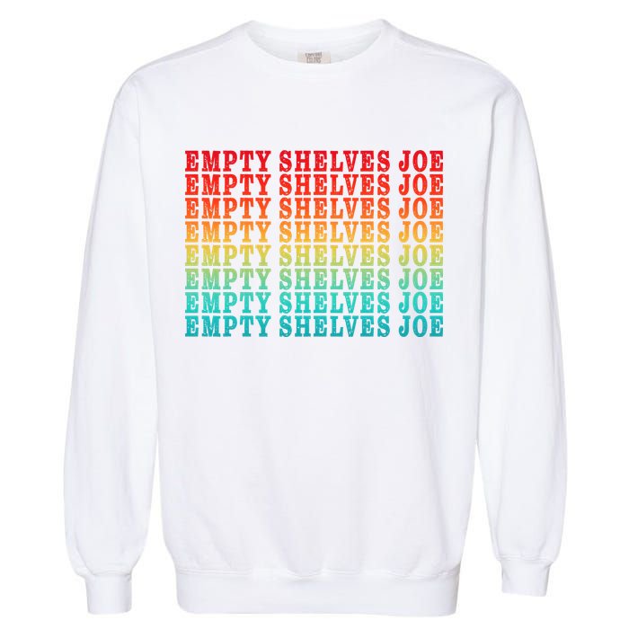Empty Shelves Joe Anti Joe Biden Repeating Garment-Dyed Sweatshirt