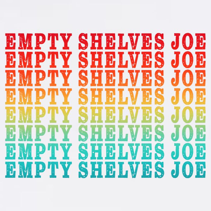 Empty Shelves Joe Anti Joe Biden Repeating Garment-Dyed Sweatshirt
