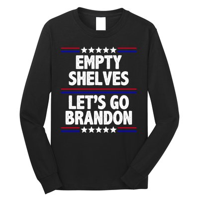 Empty Shelves Joe Let's Go Brandon Long Sleeve Shirt