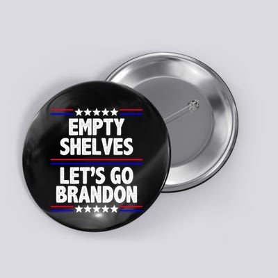 Empty Shelves Joe Let's Go Brandon Button