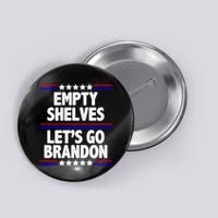 Empty Shelves Joe Let's Go Brandon Button