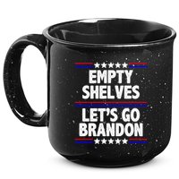 Empty Shelves Joe Let's Go Brandon 15oz Campfire Ceramic Mug