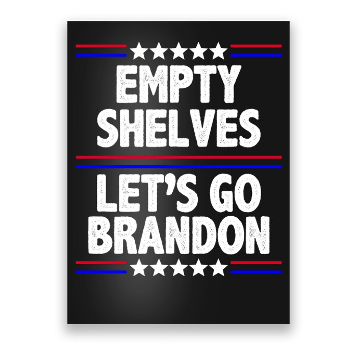 Empty Shelves Joe Let's Go Brandon Poster