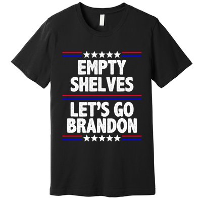 Empty Shelves Joe Let's Go Brandon Premium T-Shirt