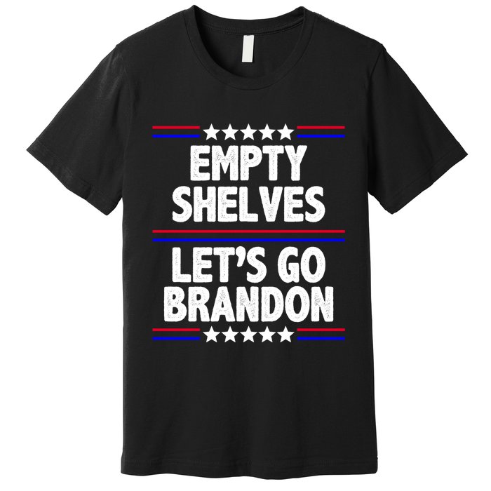 Empty Shelves Joe Let's Go Brandon Premium T-Shirt