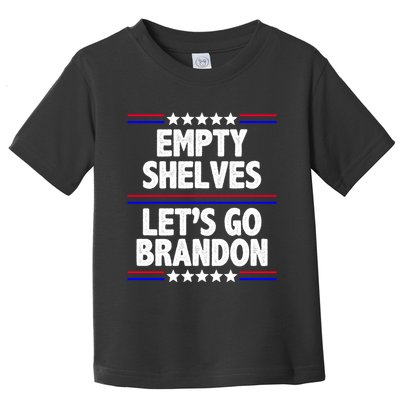 Empty Shelves Joe Let's Go Brandon Toddler T-Shirt