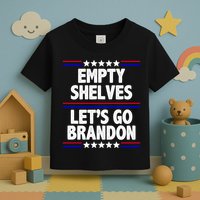 Empty Shelves Joe Let's Go Brandon Toddler T-Shirt