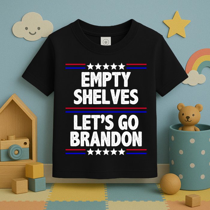 Empty Shelves Joe Let's Go Brandon Toddler T-Shirt