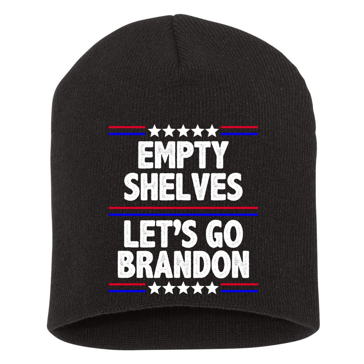 Empty Shelves Joe Let's Go Brandon Short Acrylic Beanie