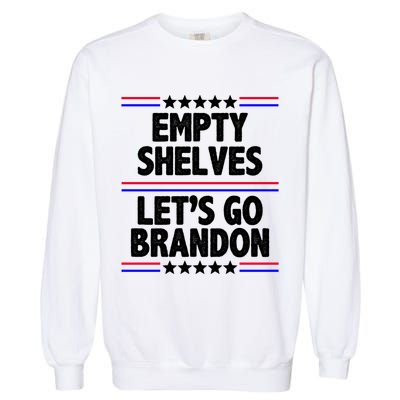 Empty Shelves Joe Let's Go Brandon Garment-Dyed Sweatshirt