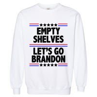 Empty Shelves Joe Let's Go Brandon Garment-Dyed Sweatshirt