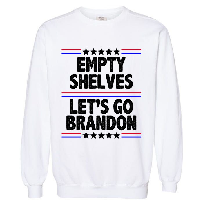 Empty Shelves Joe Let's Go Brandon Garment-Dyed Sweatshirt