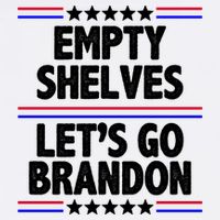 Empty Shelves Joe Let's Go Brandon Garment-Dyed Sweatshirt