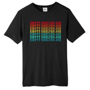 Empty Shelves Joe Anti Joe Biden Classic 7 Tall Fusion ChromaSoft Performance T-Shirt