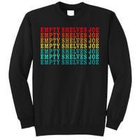 Empty Shelves Joe Anti Joe Biden Classic 7 Tall Sweatshirt