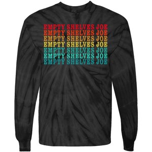 Empty Shelves Joe Anti Joe Biden Classic 7 Tie-Dye Long Sleeve Shirt