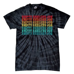 Empty Shelves Joe Anti Joe Biden Classic 7 Tie-Dye T-Shirt