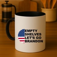 Empty Shelves Joe, Let's Go Brandon, Anti Biden Mug