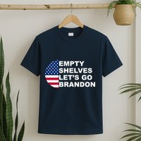 Empty Shelves Joe, Let's Go Brandon, Anti Biden T-Shirt