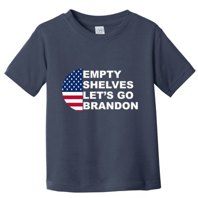 Empty Shelves Joe, Let's Go Brandon, Anti Biden Toddler T-Shirt