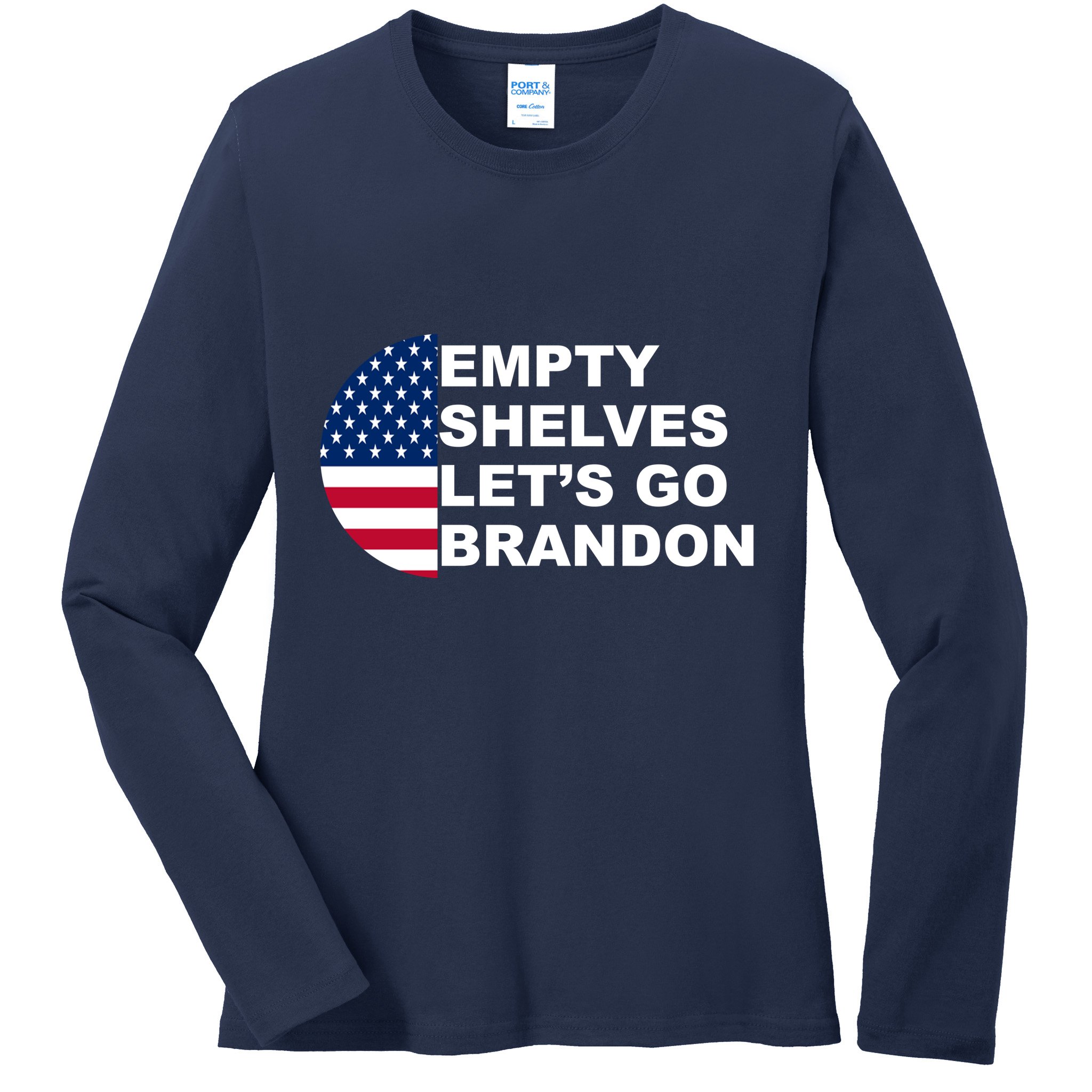 Empty Shelves Joe, Let's Go Brandon, Anti Biden Ladies Long Sleeve Shirt