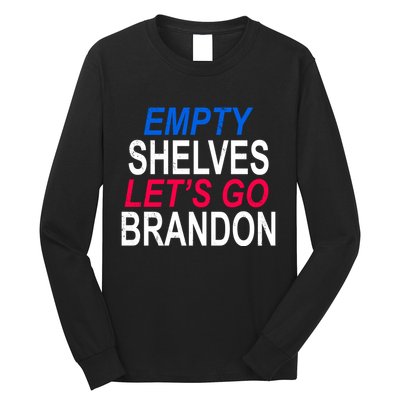 Empty Shelves Joe Let's Go Brandon Funny Anti Biden Long Sleeve Shirt
