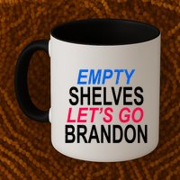 Empty Shelves Joe Let's Go Brandon Funny Anti Biden Mug