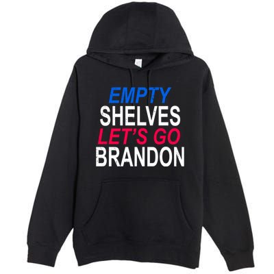 Empty Shelves Joe Let's Go Brandon Funny Anti Biden Premium Pullover Hoodie