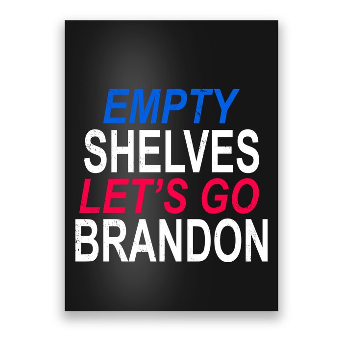 Empty Shelves Joe Let's Go Brandon Funny Anti Biden Poster
