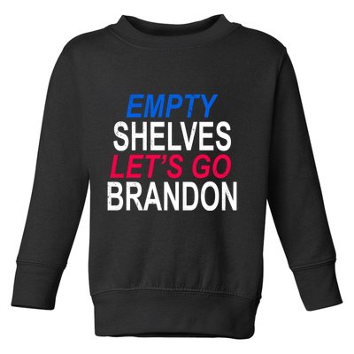 Empty Shelves Joe Let's Go Brandon Funny Anti Biden Toddler Sweatshirt