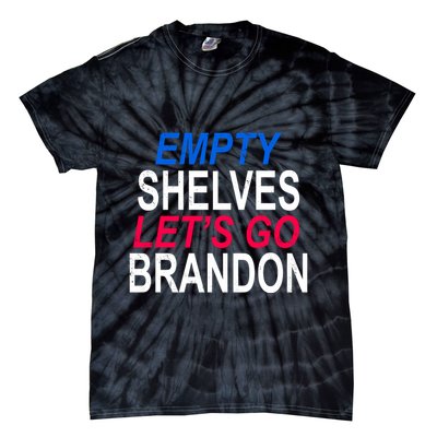 Empty Shelves Joe Let's Go Brandon Funny Anti Biden Tie-Dye T-Shirt