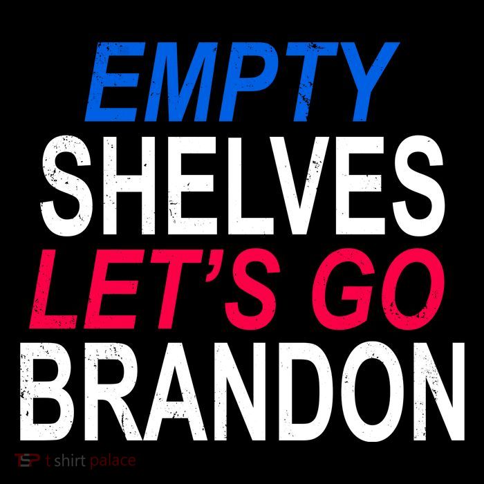 Empty Shelves Joe Let's Go Brandon Funny Anti Biden Tank Top