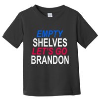 Empty Shelves Joe Let's Go Brandon Funny Anti Biden Toddler T-Shirt