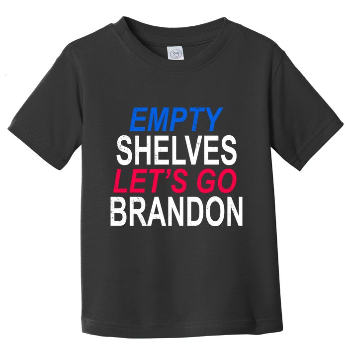 Empty Shelves Joe Let's Go Brandon Funny Anti Biden Toddler T-Shirt