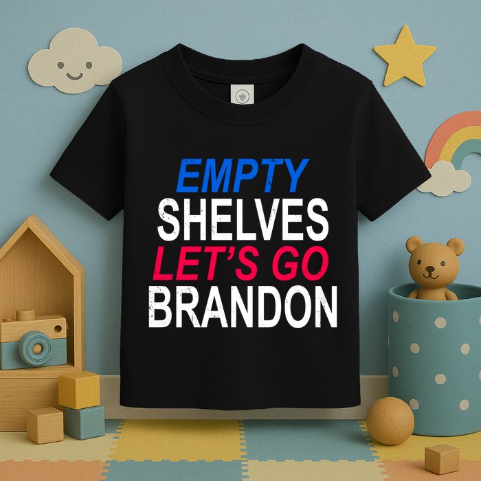 Empty Shelves Joe Let's Go Brandon Funny Anti Biden Toddler T-Shirt