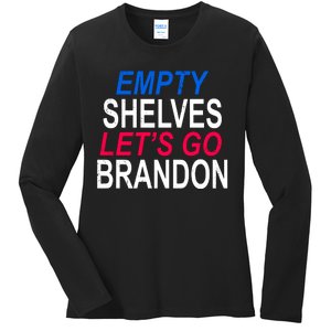 Empty Shelves Joe Let's Go Brandon Funny Anti Biden Ladies Long Sleeve Shirt