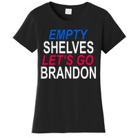 Empty Shelves Joe Let's Go Brandon Funny Anti Biden Women's T-Shirt