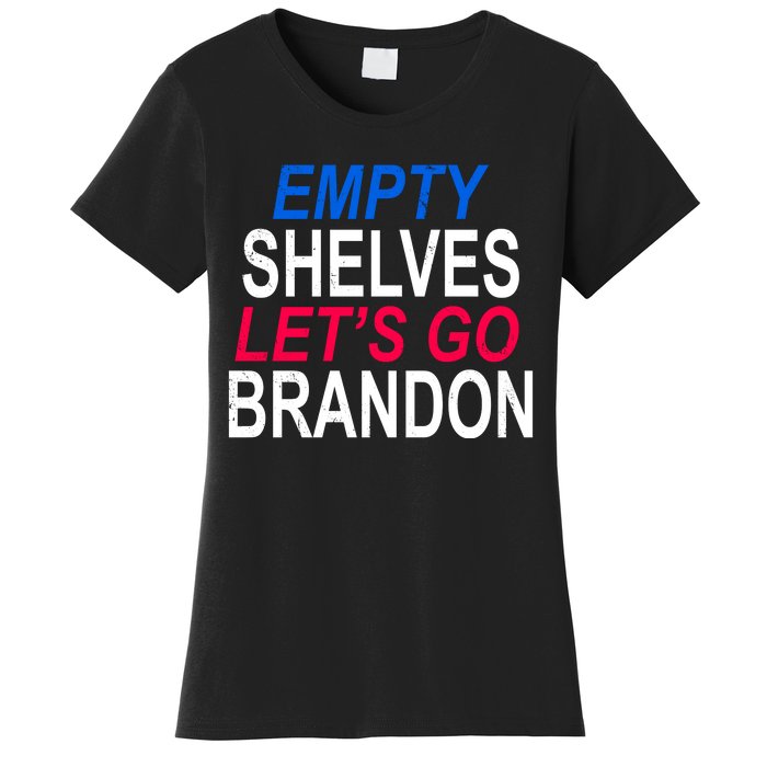 Empty Shelves Joe Let's Go Brandon Funny Anti Biden Women's T-Shirt