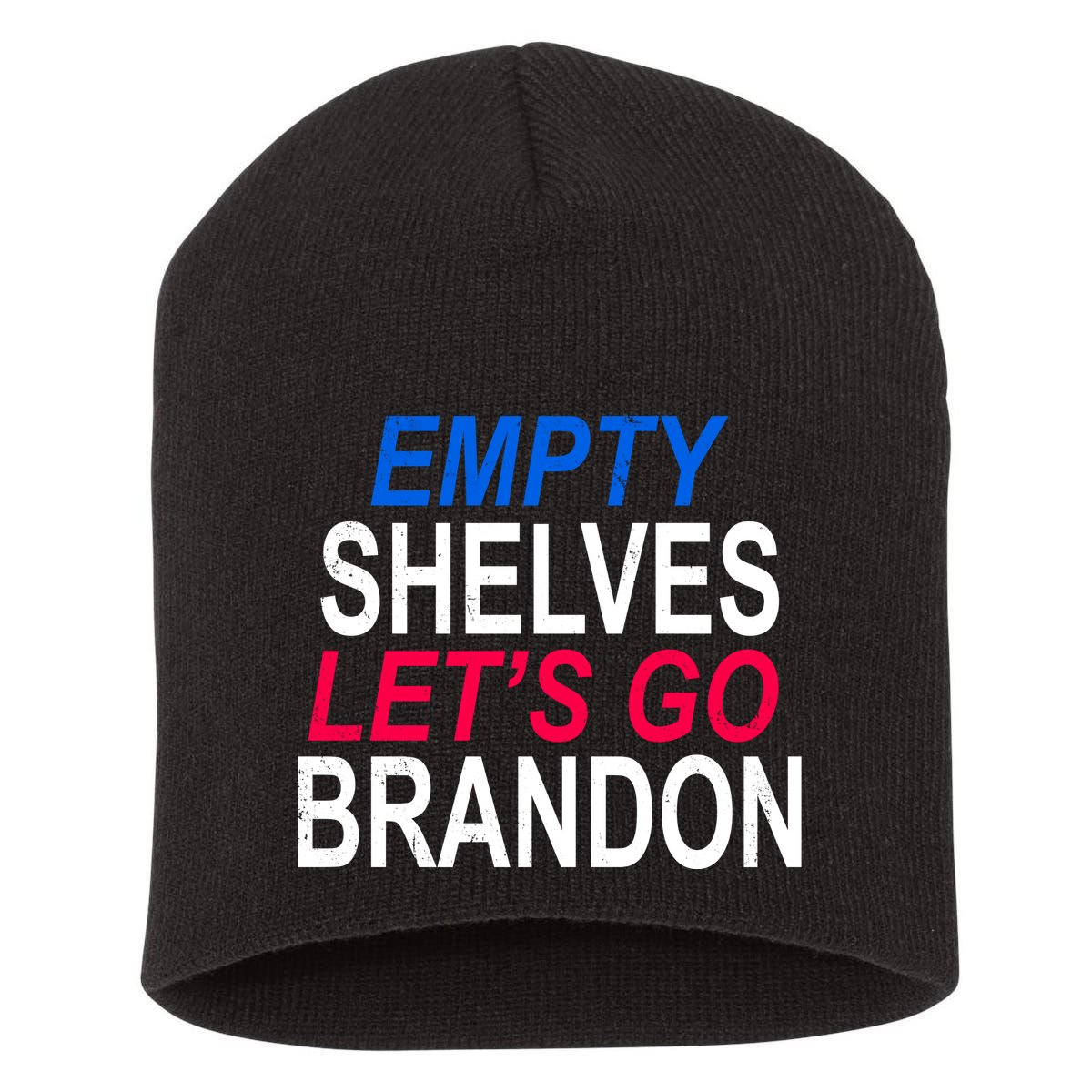 Empty Shelves Joe Let's Go Brandon Funny Anti Biden Short Acrylic Beanie