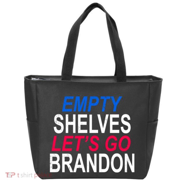 Empty Shelves Joe Let's Go Brandon Funny Anti Biden Zip Tote Bag