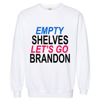 Empty Shelves Joe Let's Go Brandon Funny Anti Biden Garment-Dyed Sweatshirt