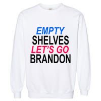 Empty Shelves Joe Let's Go Brandon Funny Anti Biden Garment-Dyed Sweatshirt